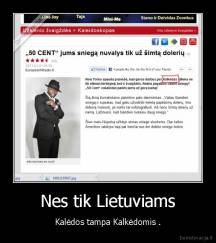 Nes tik Lietuviams - Kalėdos tampa Kalkėdomis .