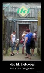 Nes tik Lietuvoje - Parduotuvės ir Zoologijos sode
