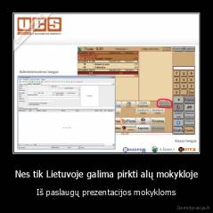 Nes tik Lietuvoje galima pirkti alų mokykloje - Iš paslaugų prezentacijos mokykloms