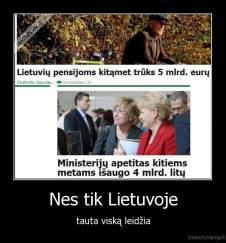 Nes tik Lietuvoje - tauta viską leidžia