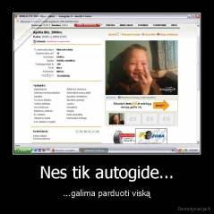 Nes tik autogide... - ...galima parduoti viską
