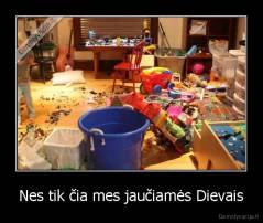 Nes tik čia mes jaučiamės Dievais - 