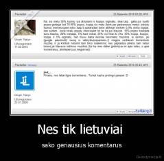 Nes tik lietuviai  - sako geriausius komentarus