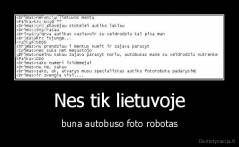 Nes tik lietuvoje - buna autobuso foto robotas