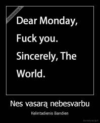 Nes vasarą nebesvarbu - Kelintadienis šiandien