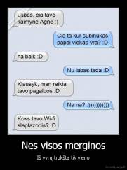 Nes visos merginos - Iš vyrų trokšta tik vieno