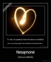 Nesąmonė - ranka gi nešneka