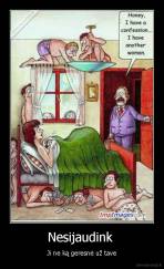 Nesijaudink  - Ji ne ką geresnė už tave