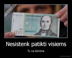 Nesistenk patikti visiems - Tu ne šimtinė