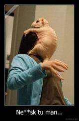 Ne**sk tu man... - 