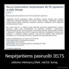 Nespėjantiems pasiruošti IELTS - siūlome intensyvų 50ak. val/1d. kursą