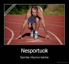 Nesportuok - Sportas rūkymui kenkia