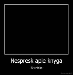 Nespresk apie knyga - iš viršelio