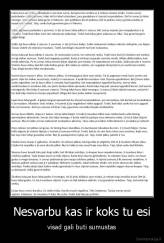 Nesvarbu kas ir koks tu esi - visad gali buti sumustas