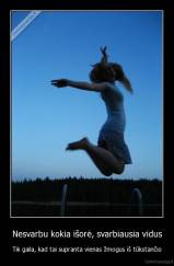 Nesvarbu kokia išorė, svarbiausia vidus - Tik gaila, kad tai supranta vienas žmogus iš tūkstančio