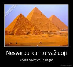 Nesvarbu kur tu važiuoji - visvien suvenyrai iš kinijos