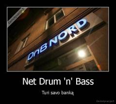 Net Drum 'n' Bass - Turi savo banką