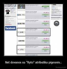 Net dovanos su "Ryto" atributika pigesnės.. - 