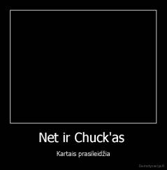 Net ir Chuck'as  - Kartais prasileidžia