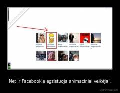 Net ir Facebook'e egzistuoja animaciniai veikėjai. - 
