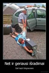 Net ir geriausi išradimai - Gali tapti blogiausiais