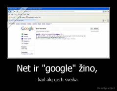 Net ir "google" žino,  - kad alų gerti sveika.