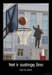 Net ir sustingę žino - kaip tai daryti