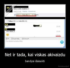 Net ir tada, kai viskas akivaizdu - bandysi išsisukti