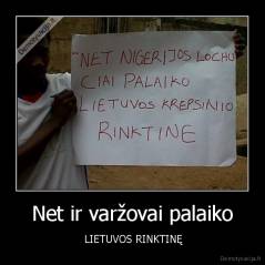 Net ir varžovai palaiko -  LIETUVOS RINKTINĘ