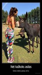 Net kažkoks asilas - Geriau kabina panas, nei tu