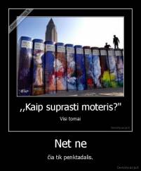 Net ne - čia tik penktadalis.