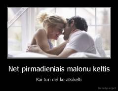 Net pirmadieniais malonu keltis - Kai turi dėl ko atsikelti