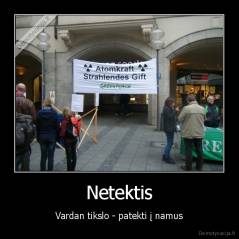 Netektis - Vardan tikslo - patekti į namus