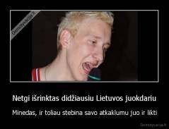 Netgi išrinktas didžiausiu Lietuvos juokdariu - Minedas, ir toliau stebina savo atkaklumu juo ir likti