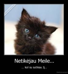 Netikėjau Meile... - ... kol su sutikau Jį...