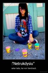 ‎"Netrukdysiu"  - sakai tada, kai nori bendrauti.