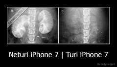 Neturi iPhone 7 | Turi iPhone 7 - 