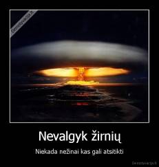 Nevalgyk žirnių - Niekada nežinai kas gali atsitikti