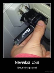Neveikia USB - Turbūt reikia pakrauti
