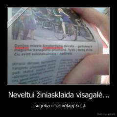 Neveltui žiniasklaida visagalė... - ...sugeba ir žemėlapį keisti