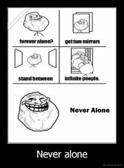 Never alone - 