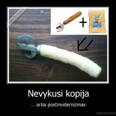 Nevykusi kopija - ... arba postmodernizmas