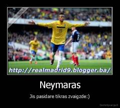 Neymaras - Jis pasidare tikras zvaigzde:)
