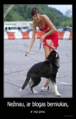 Nežinau, ar blogas berniukas, - ar visgi geras.