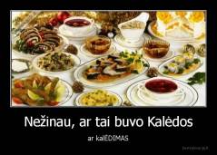 Nežinau, ar tai buvo Kalėdos - ar kalĖDIMAS