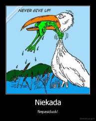 Niekada - Nepasiduok!
