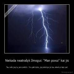 Niekada neatrašyk žmogui: "Man poxui" kai jis - Tau rašo jog tu jam patinki. Yra galimybė, jog ateityje jis tau atsakys taip pat
