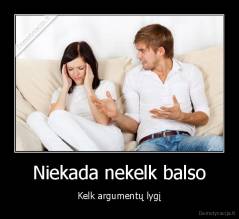 Niekada nekelk balso - Kelk argumentų lygį