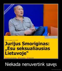 Niekada nenuvertink savęs - 