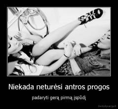 Niekada neturėsi antros progos - padaryti gerą pirmą įspūdį